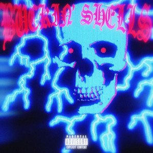 BUCKIN' SHELLS (Explicit)