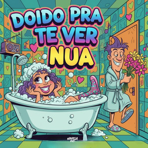 Doido Pra Te Ver Nua (Explicit)