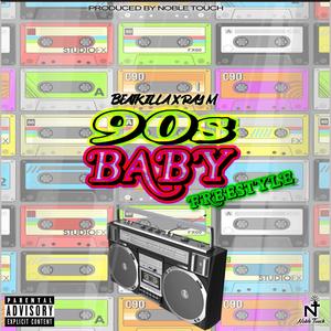 90's Baby Freestyle (feat. Beatkilla & Ray M) [Explicit]