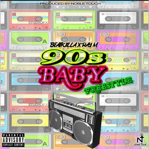 90's Baby Freestyle (feat. Beatkilla & Ray M) (Explicit)