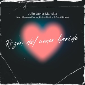 Razón del Amor Herido (feat. Marcelo Flores, Rubio Molina & Santi Bravo)