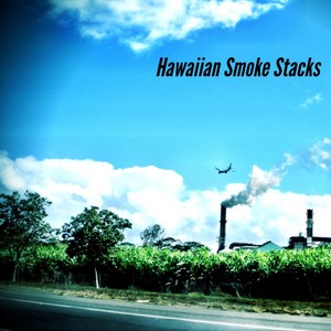 Hawaiian Smoke Stacks