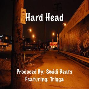 Hard Head (feat. Trigga G) [Explicit]