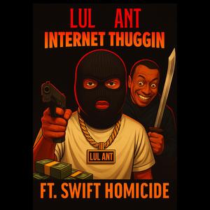 Internet Thuggin' (feat. Swift Homicide) (Explicit)
