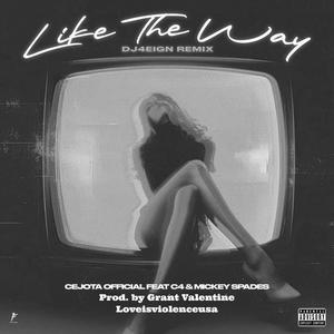 LIKE THE WAY (feat. C4 & Mickey Spades) (DJ 4eign Remix Radio Edit)