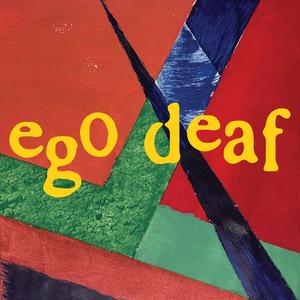 ego deaf