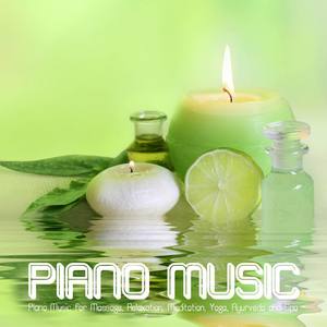 Piano Music - Piano Music for Massage, Relaxation, Meditation, Yoga, Ayurveda and Spa