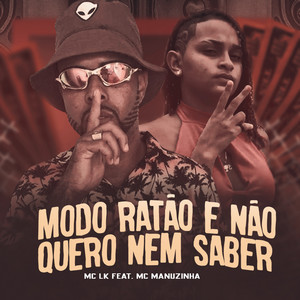 Modo Ratão e Não Quero Nem Saber (Explicit)