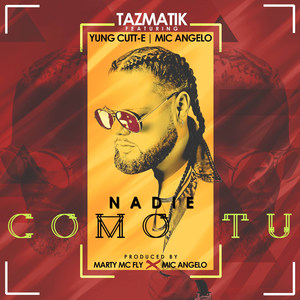 Nadie Como Tu(feat. Mic Angelo & Yung Cutt-E) (Explicit)