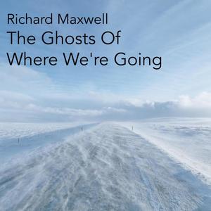 The Ghosts Of Where We're Going (Meditation no.39)