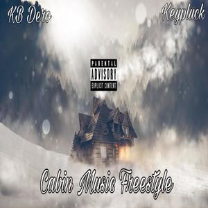 Cabin Music Freestyle (feat. KeyPluck) [Explicit]