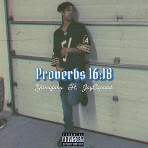 Proverbs 16:18 (feat. Jaycapolot) [Explicit]