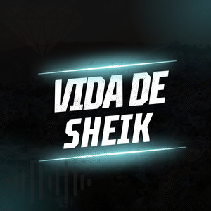 Vida de Sheik (Explicit)