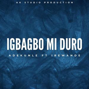 IGBAGBO MI DURO (feat. Adekunle)