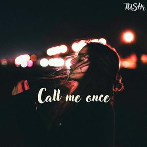 Call me once