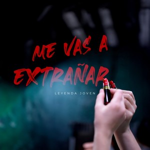 Me vas a extrañar