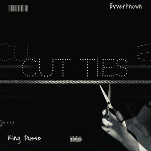 Cut ties (feat. King Dusse) [Explicit]