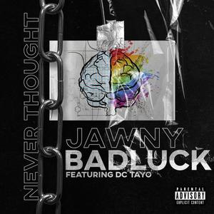 Never Thought (feat. DC Tayo) [Explicit]