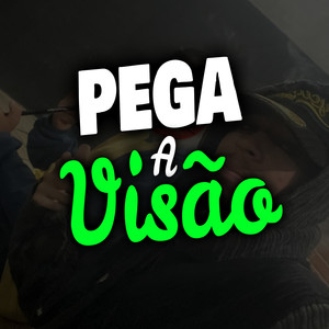Pega a Visão (Explicit)