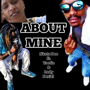 About Mine (feat. Tootie & Lady Diesel) [Explicit]