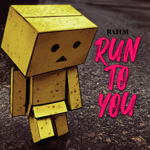 Run To You