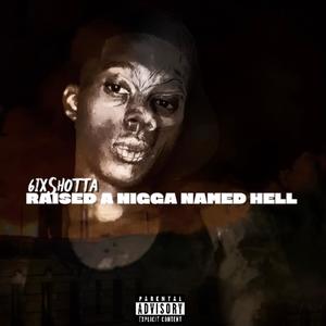 Raised A Nigga Named Hell (Explicit)