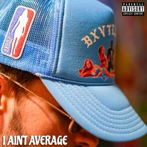 I Ain't Average (Explicit)