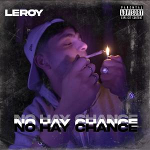 NO HAY CHANCE (Explicit)