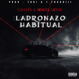 Ladronazo Habitual (feat. Nicko el menor) (Explicit)