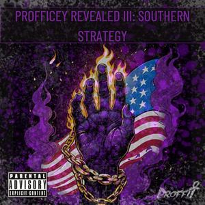 Profficey Revealed 3: Southern Strategy (Explicit)