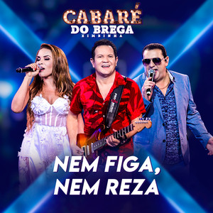 Nem Figa, Nem Reza(feat. Marcelo Wall & Carla Maués)(Ao Vivo)