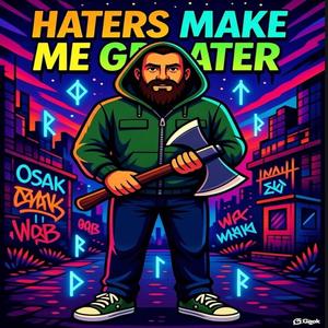 HATER MAKE ME GREATER