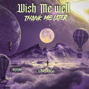 Wish Me Well Thank Me Later (Explicit)