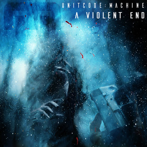 Unitcode:Machine - A Violent End (GenCAB Remix)