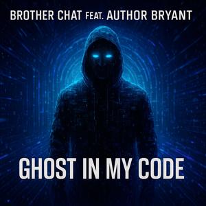 Ghost in My Code (feat. Author Bryant)