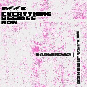 **** Everything Besides Now (feat. Melisa Jimenez) (Explicit)