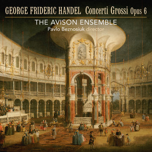 The Avison Ensemble - Concerti grossi, Op. 6 No. 5 in D Major, HWV 323: IV. Largo