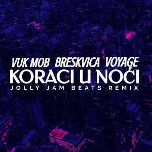 Koraci U Noci (feat. Vuk Mob) (Jolly Jam Beats Remix)