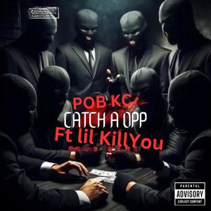 Catch a opp (feat. lil KillYou) (Explicit)