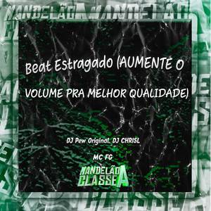 Beat Estragado (Aumente O Volume Pra Melhor Qualidade) (Explicit)