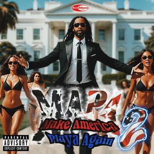 Make America Playa Again 2 (Explicit)