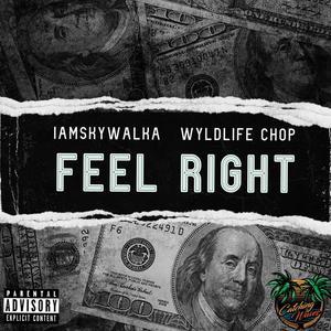 Feel Right (feat. WyldLife Chop) (Explicit)