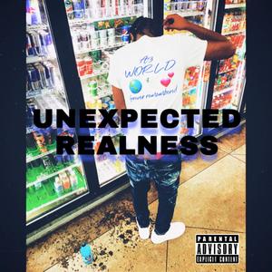 Unexpected Realness (Explicit)