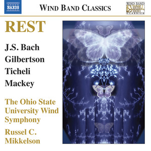 Wind Band Music - Holst, G. / Gilbertson, M. / Ticheli, F. / Mackey, J. (Rest) [Ohio State University Wind Symphony, Mikkelson]