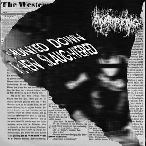 Hunted Down Then Slaughtered (Explicit)