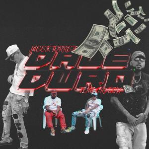 Dale Duro (feat. meek torrez)