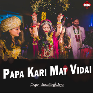 Papa Kari Mat Vidai