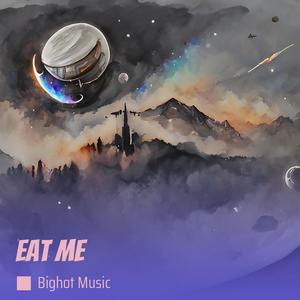 Eat Me