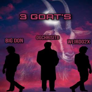 3 Goats (feat. Big D.O.N & Weirdo2x) [Explicit]