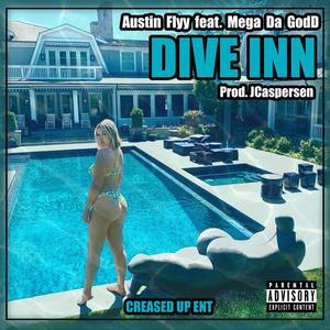 Dive Inn (feat. Mega da Godd) [Explicit]